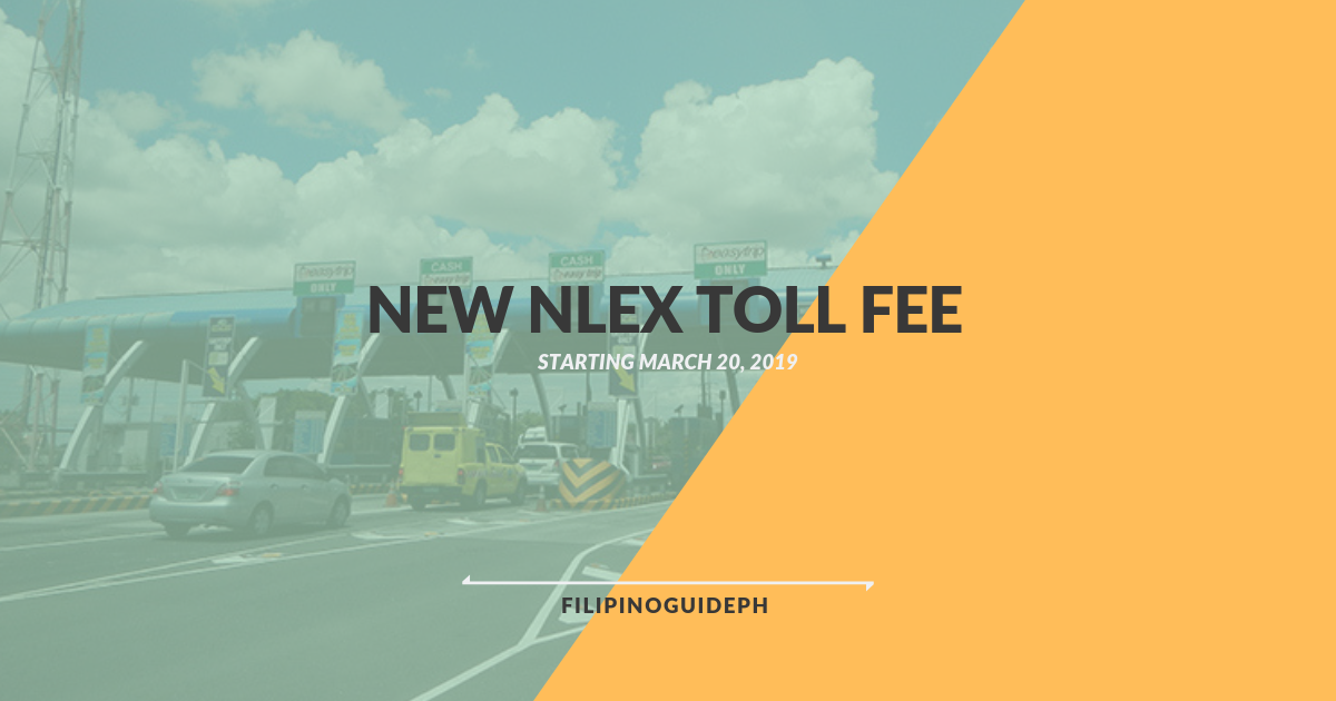 Starting March 20, 2019 NLEX Toll Fee will Increase